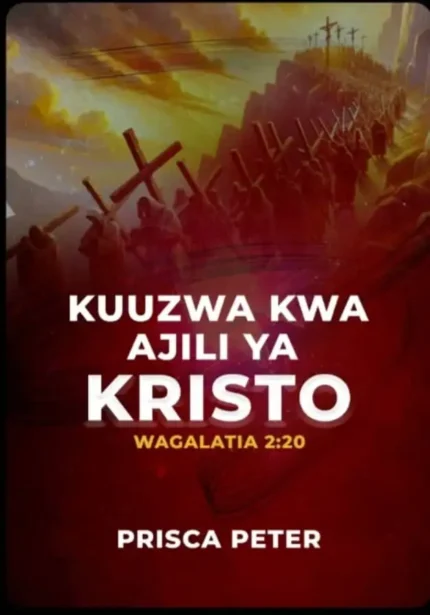KUUZWA KWA AJILI YA KRISTO By Prisca Peter